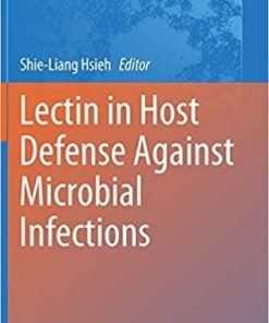 Lectin in Host Defense Against Microbial Infections (Advances in Experimental Medicine and Biology (1204)) 1st ed. 2020 Edition