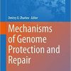 Mechanisms of Genome Protection and Repair (Advances in Experimental Medicine and Biology (1241)) 1st ed. 2020 Edition