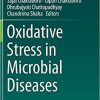 Oxidative Stress in Microbial Diseases 1st ed. 2019 Edition