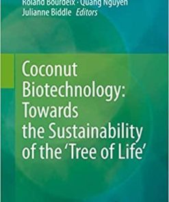 Coconut Biotechnology: Towards the Sustainability of the ‘Tree of Life’ 1st ed. 2020 Edition