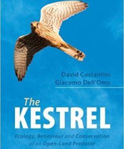 The Kestrel (Ecology, Behaviour and Conservation of an Open-Land Predator) 1st Edition