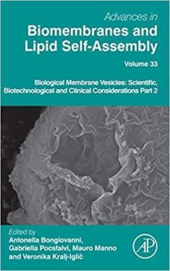 1633509402 246409011 biological membrane vesicles scientific biotechnological and clinical considerations part 2 volume 33 advances in biomembranes and lipid self assembly
