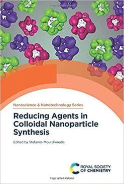 1633596578 2002411937 reducing agents in colloidal nanoparticle synthesis issn 1st edition