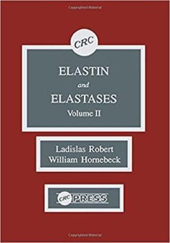 1633598199 1318179322 elastin and elastases volume ii 1st edition