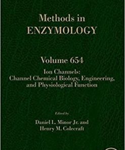 Ion Channels: Channel Chemical Biology, Engineering, and Physiological Function (Volume 654) (Methods in Enzymology, Volume 654) 1st Edition