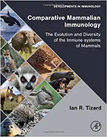 Comparative Mammalian Immunology: The Evolution and Diversity of the Immune Systems of Mammals (Developments in Immunology) (PDF)