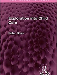 Exploration into Child Care (Routledge Revivals) (PDF)