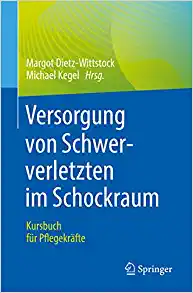Versorgung von Schwerverletzten im Schockraum: Kursbuch für Pflegekräfte (German Edition) (PDF)