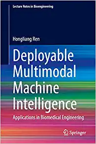 Deployable Multimodal Machine Intelligence: Applications in Biomedical Engineering (Lecture Notes in Bioengineering) (EPUB)