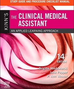 Study Guide and Procedure Checklist Manual for Kinn’s the Clinical Medical Assistant: An Applied Learning Approach, 14th Edition (PDF)