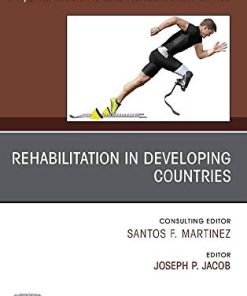 Rehabilitation in Developing Countries, An Issue of Physical Medicine and Rehabilitation Clinics of North America (Volume 30-4) (The Clinics: Radiology, Volume 30-4) (PDF)