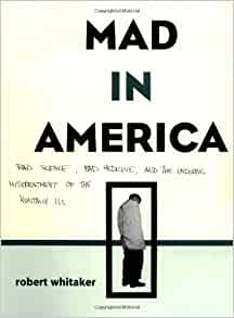 Mad In America: Bad Science, Bad Medicine, And The Enduring Mistreatment Of The Mentally Ill (EPUB)