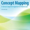 Concept Mapping: A Clinical Judgment Approach to Patient Care, Fifth edition (PDF)