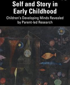 Self and Story in Early Childhood: Children’s Developing Minds Revealed by Parent-led Research (EPUB)