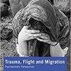 Trauma, Flight and Migration (IPA in the Community) (PDF)