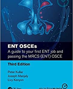 ENT OSCEs: A guide to your first ENT job and passing the MRCS (ENT) OSCE (MasterPass), 3rd edition (PDF)