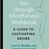 The Better Sex Through Mindfulness Workbook: A Guide to Cultivating Desire (EPUB)