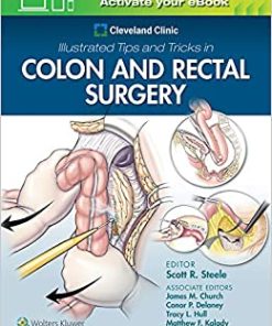 Cleveland Clinic Illustrated Tips and Tricks in Colon and Rectal Surgery (PDF)