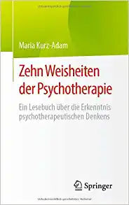 Zehn Weisheiten der Psychotherapie: Ein Lesebuch über die Erkenntnis psychotherapeutischen Denkens (German Edition) (PDF)