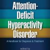 Attention-Deficit Hyperactivity Disorder: A Handbook for Diagnosis and Treatment Fourth Edition