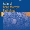 Atlas of Bone Marrow Pathology (Atlas of Anatomic Pathology) 1st