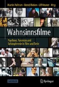 Wahnsinnsfilme: Psychose, Paranoia und Schizophrenie in Film und Serie (German Edition) (Original PDF from Publisher)