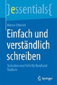 Einfach und verständlich schreiben: Techniken von Profis für Beruf und Studium (essentials) (German Edition) (EPUB)