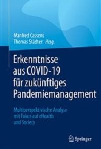 Erkenntnisse aus COVID-19 für zukünftiges Pandemiemanagement: Multiperspektivische Analyse mit Fokus auf eHealth und Society (German Edition) (Original PDF from Publisher)