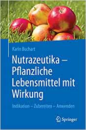Nutrazeutika – Pflanzliche Lebensmittel mit Wirkung: Indikation – Zubereiten – Anwenden (EPUB)