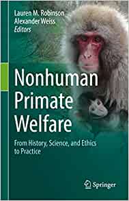 Nonhuman Primate Welfare: From History, Science, and Ethics to Practice (Original PDF from Publisher)