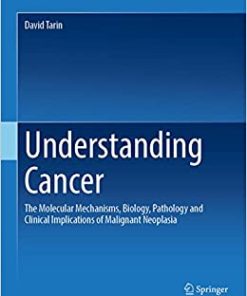 Understanding Cancer: The Molecular Mechanisms, Biology, Pathology and Clinical Implications of Malignant Neoplasia (EPUB)