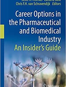 Career Options in the Pharmaceutical and Biomedical Industry: An Insider’s Guide (Original PDF from Publisher)