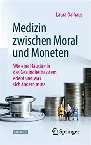 Medizin zwischen Moral und Moneten: Wie eine Hausärztin das Gesundheitssystem erlebt und was sich ändern muss (German Edition) (EPUB)