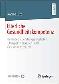 Elterliche Gesundheitskompetenz: Befunde zu Beratungsangeboten – Perspektiven durch PORT Gesundheitszentren (German Edition) (EPUB)