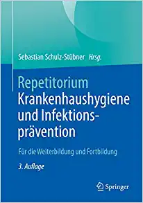 Repetitorium Krankenhaushygiene und Infektionsprävention: Für die Weiterbildung und Fortbildung (German Edition), 3rd Edition (Original PDF from Publisher)