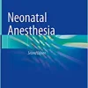 Neonatal Anesthesia, 2nd Edition (PDF)