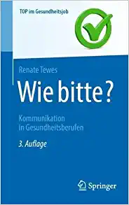 Wie bitte?: Kommunikation in Gesundheitsberufen (Top im Gesundheitsjob) (German Edition), 3rd Edition (EPUB)
