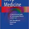 Sleep Medicine: A Comprehensive Guide for Transitioning Pediatric to Adult Care (PDF)