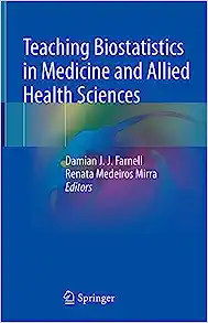 Teaching Biostatistics in Medicine and Allied Health Sciences (PDF)