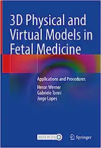 3D Physical and Virtual Models in Fetal Medicine: Applications and Procedures (EPUB)