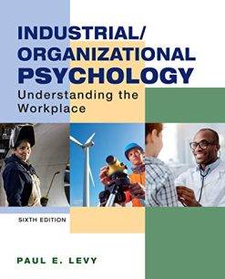 Industrial-Organizational Psychology Understanding the Workplace Sixth Edition