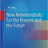 New Antimicrobials: For the Present and the Future (Emerging Infectious Diseases of the 21st Century) (EPUB)