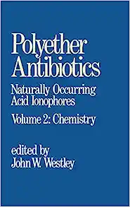 Polyether Antibiotics: Naturally Occurring Acid Ionophores–Volume 2: Chemistry (EPUB)