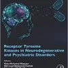 Receptor Tyrosine Kinases in Neurodegenerative and Psychiatric Disorders (EPUB)