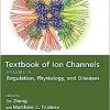 Textbook of Ion Channels Volume III: Regulation, Physiology, and Diseases (Textbook of Ion Channels, 3) (EPUB)