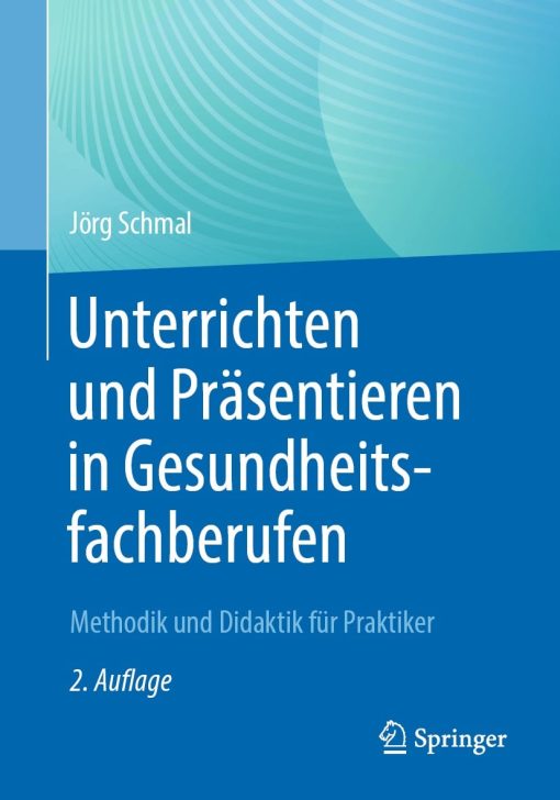 Unterrichten und Präsentieren in Gesundheitsfachberufen, 2nd Edition (EPUB)