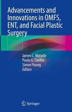 Advancements and Innovations in OMFS, ENT, and Facial Plastic Surgery (PDF Book)
