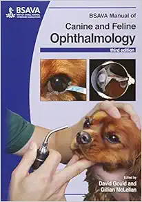 BSAVA Manual of Canine and Feline Ophthalmology (BSAVA British Small Animal Veterinary Association), 3rd Edition