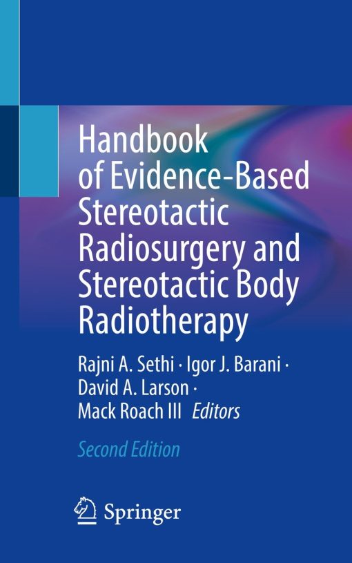Handbook of Evidence-Based Stereotactic Radiosurgery and Stereotactic Body Radiotherapy, 2nd Edition (PDF)