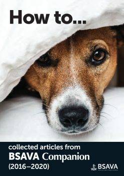 How To…collected articles from BSAVA Companion 2016-2020 (PDF Book)
